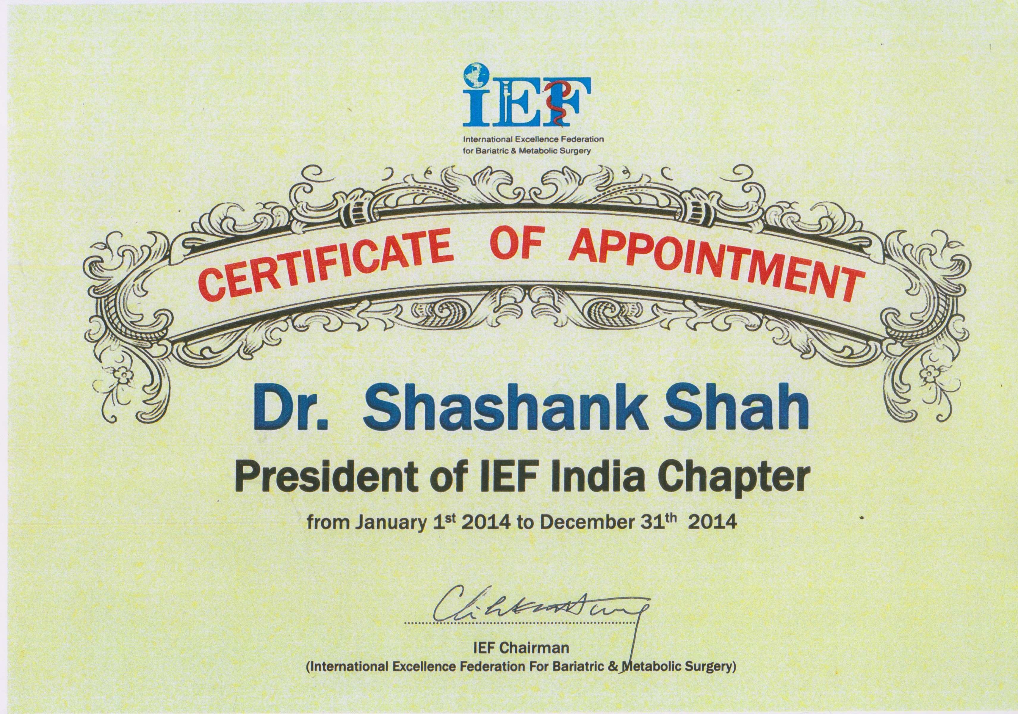 Dr Shashank Shah’s Certificate of Appointment as the President of the India Chapter of the International Excellence Federation (IEF) for Metabolic and Bariatric Surgery in the year 2014. 